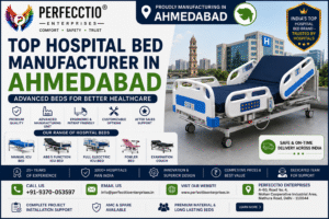 Hospital Bed Manufacturer in Ahmedabad – Premium Healthcare Bed Solutions
