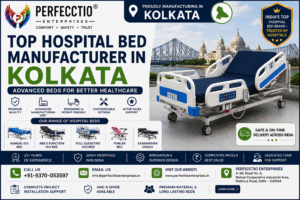 Hospital Bed Manufacturer in Kolkata – Quality Hospital Beds for Modern Healthcare