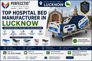 Hospital Bed Manufacturer in Lucknow – Advanced Healthcare Bed Solutions