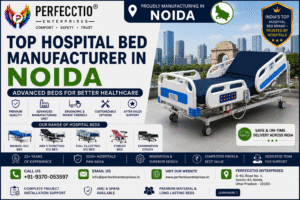 Reliable Hospital Bed Manufacturer in Noida for Modern Healthcare Facilities